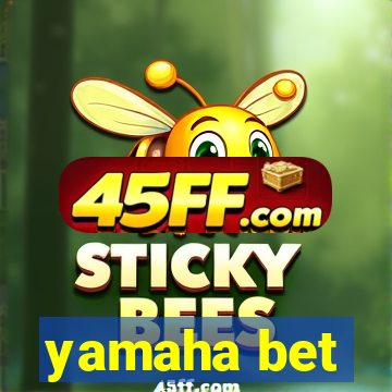 yamaha bet